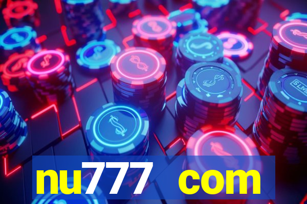 nu777 com plataforma de jogos