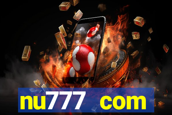 nu777 com plataforma de jogos