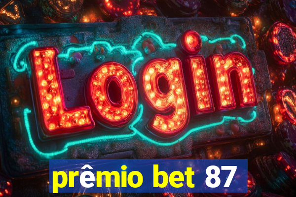 prêmio bet 87