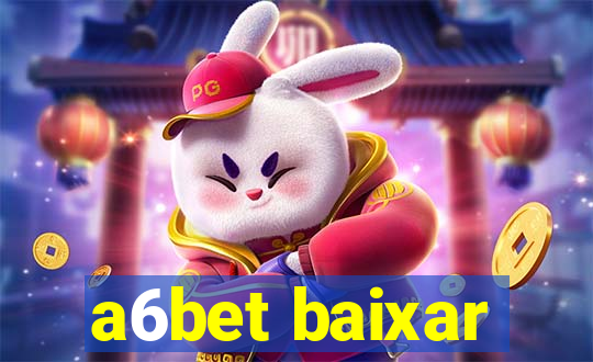 a6bet baixar