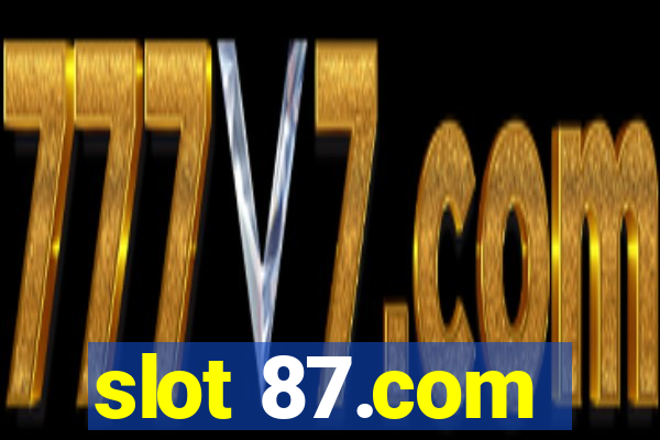 slot 87.com