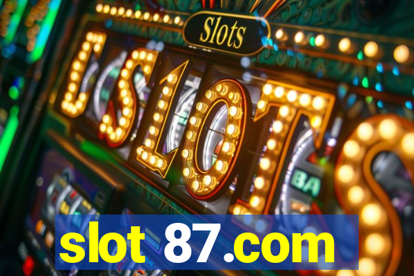 slot 87.com