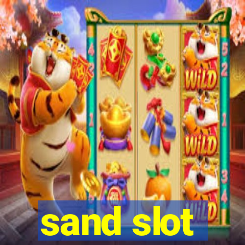 sand slot