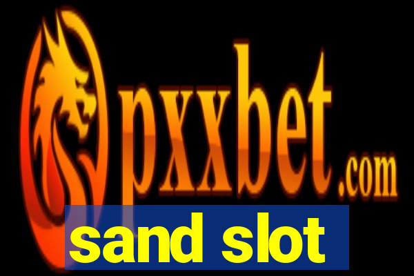 sand slot