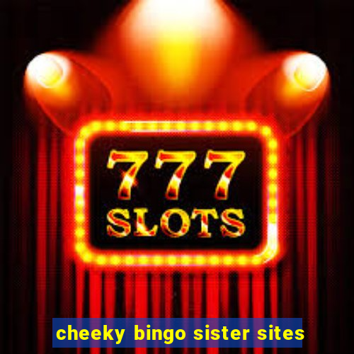 cheeky bingo sister sites