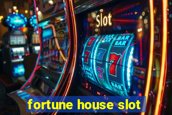 fortune house slot