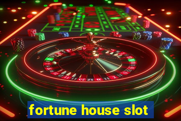 fortune house slot