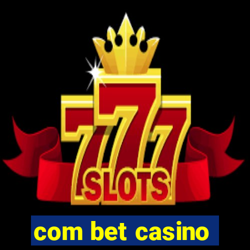 com bet casino