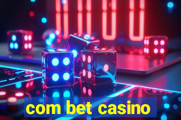 com bet casino