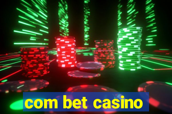 com bet casino