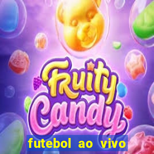 futebol ao vivo hoje online