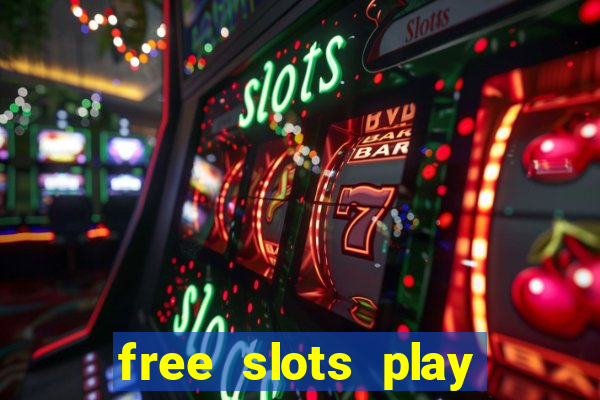 free slots play for free