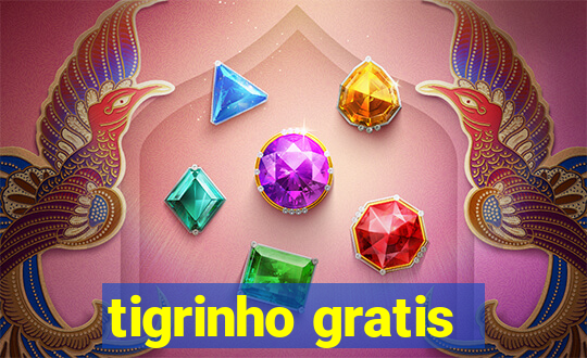 tigrinho gratis