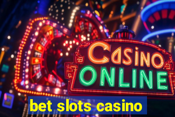 bet slots casino