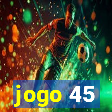 jogo 45