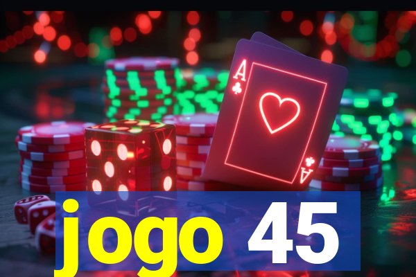 jogo 45