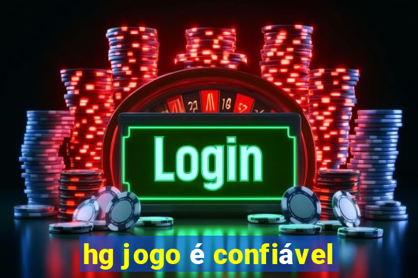 hg jogo é confiável