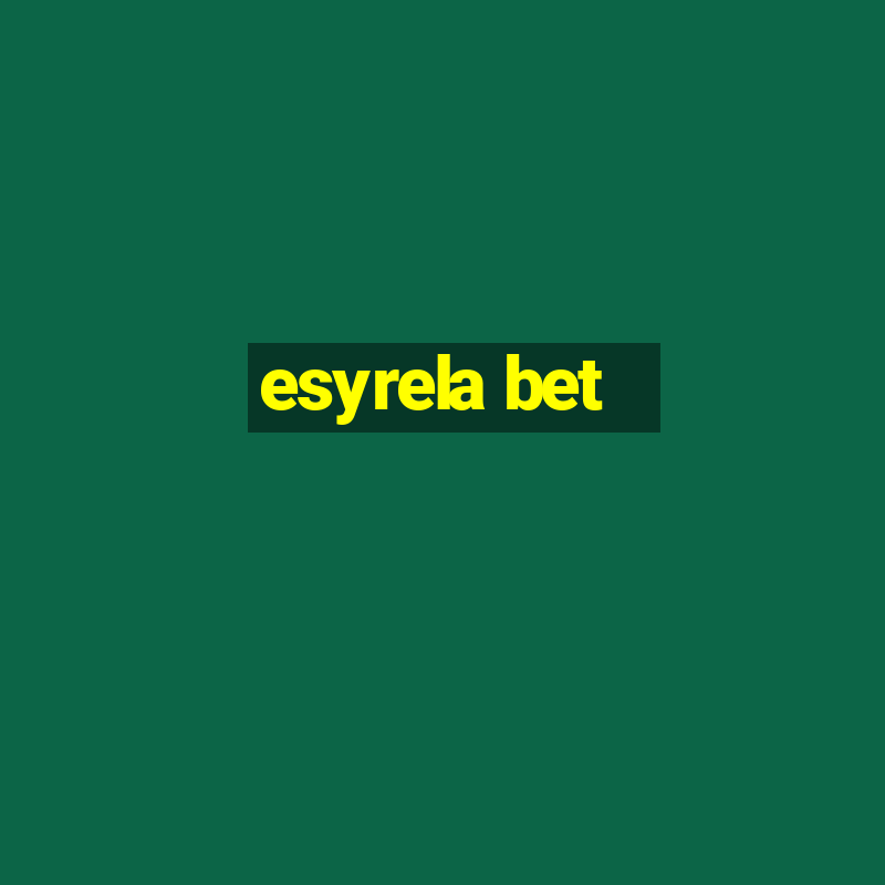 esyrela bet