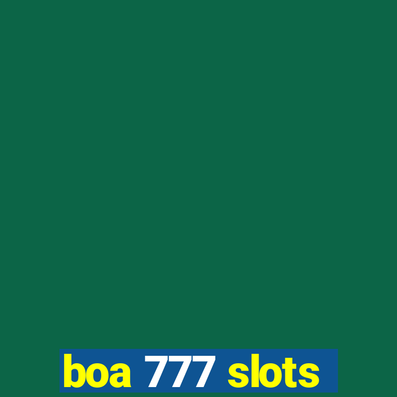 boa 777 slots