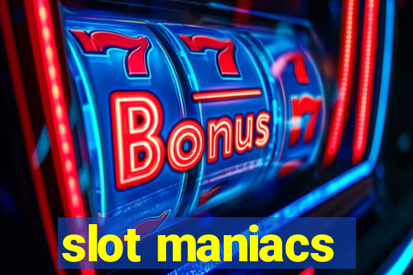 slot maniacs