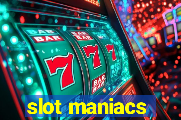 slot maniacs