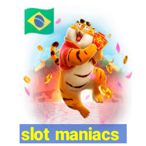 slot maniacs