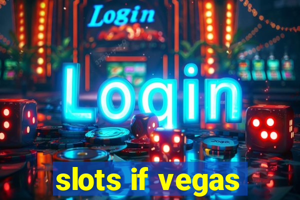 slots if vegas