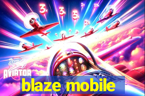 blaze mobile