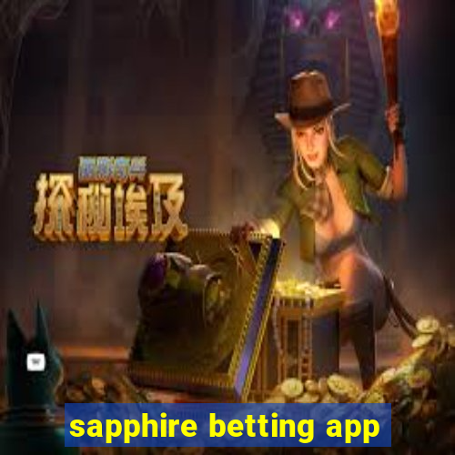 sapphire betting app