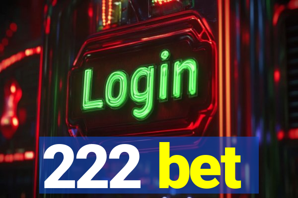 222 bet