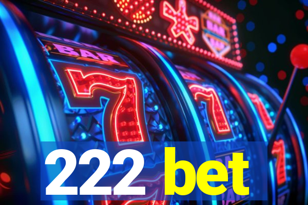 222 bet