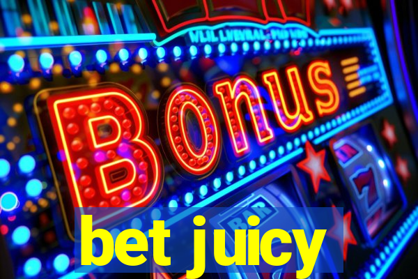 bet juicy