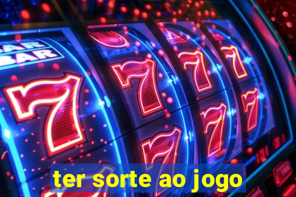 ter sorte ao jogo