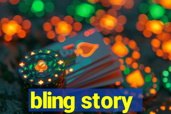 bling story