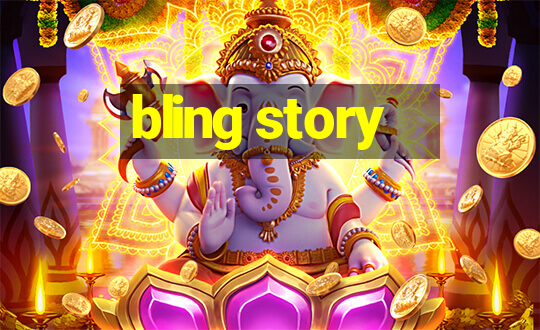 bling story