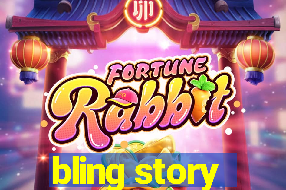 bling story