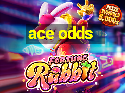 ace odds