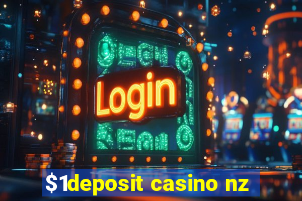 $1deposit casino nz