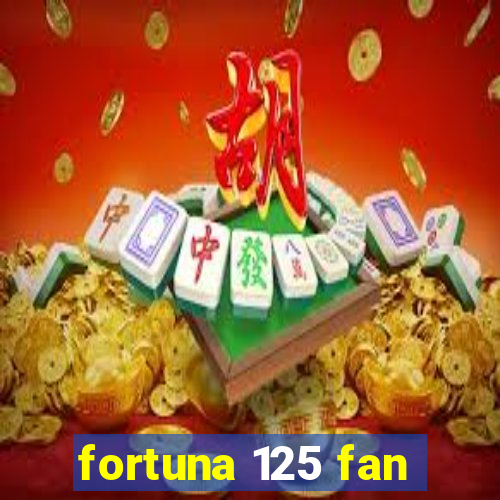 fortuna 125 fan