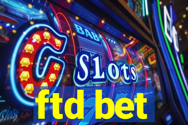 ftd bet