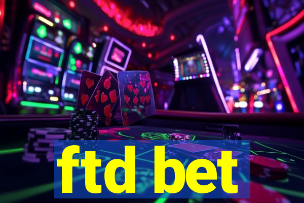 ftd bet