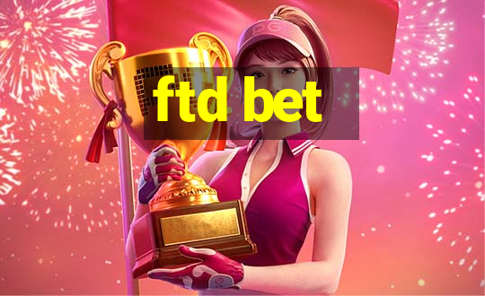 ftd bet