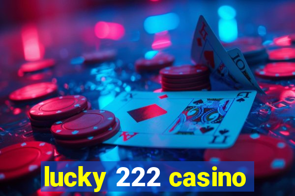 lucky 222 casino