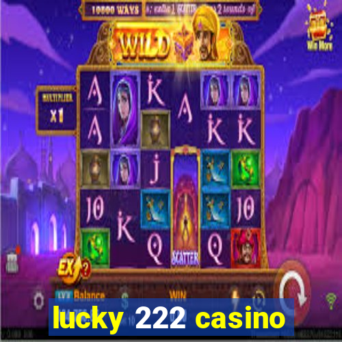 lucky 222 casino