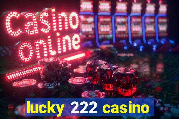 lucky 222 casino