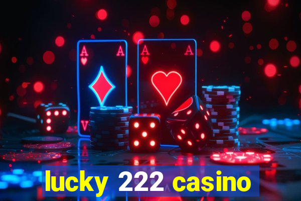 lucky 222 casino