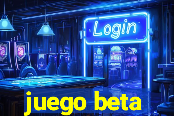 juego beta