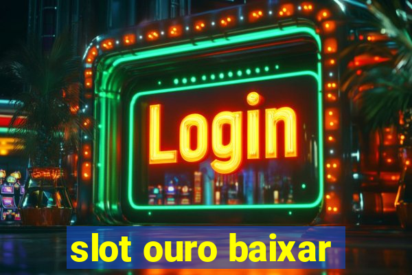 slot ouro baixar