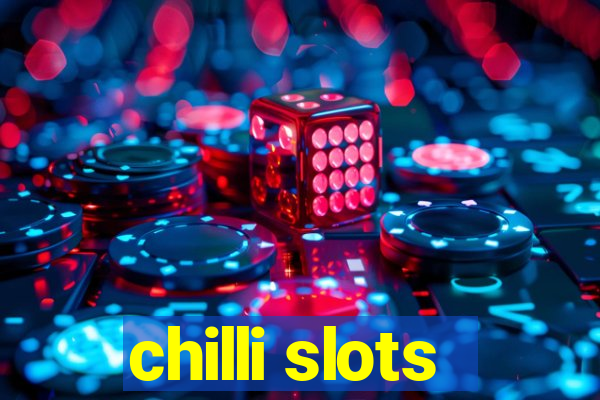 chilli slots