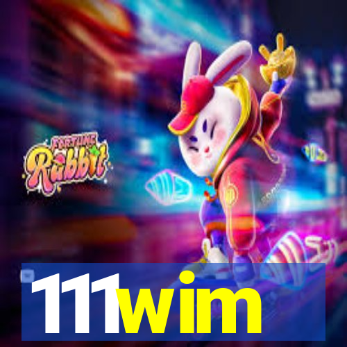 111wim